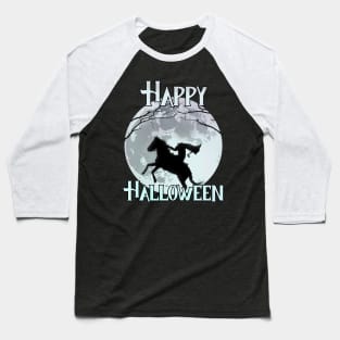 Happy Halloween - The Headless Horseman Baseball T-Shirt